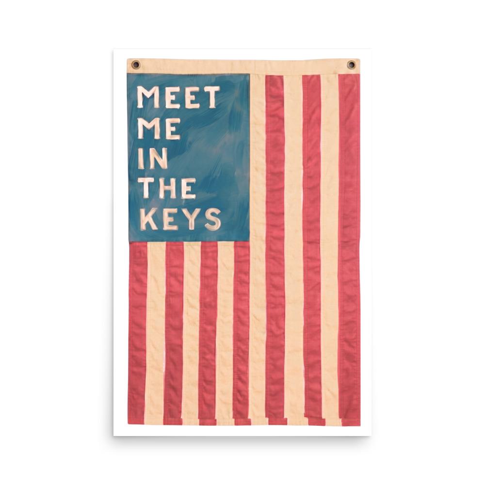 "MEET ME IN THE KEYS" American Flag Print